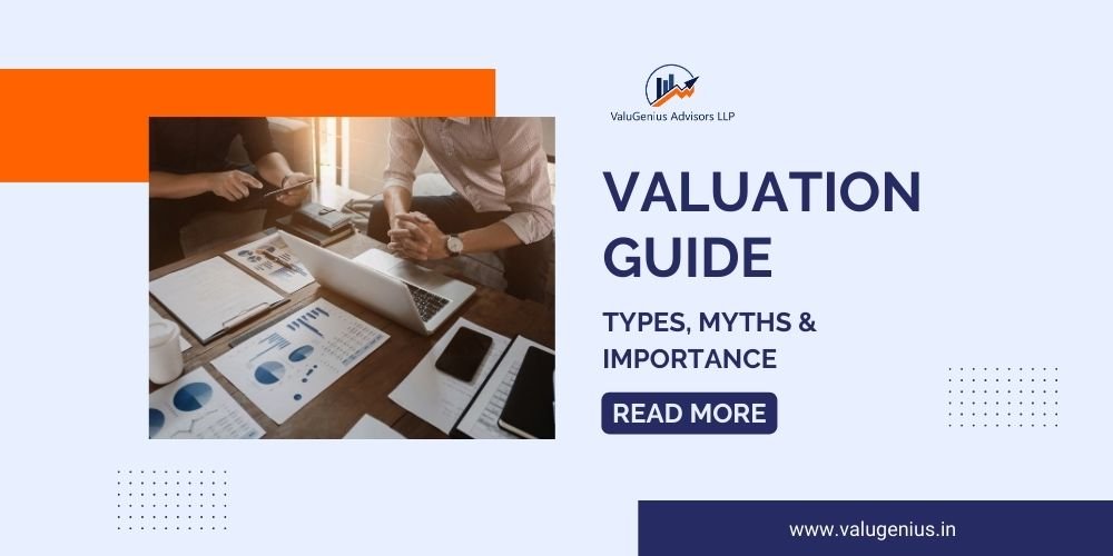 Business Valuation Guide: Types, Myths & Importance