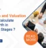 Startups and Valuation - How to Calculate Your Worth in the Early Stages